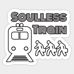 Soulless Train - black outline Sticker